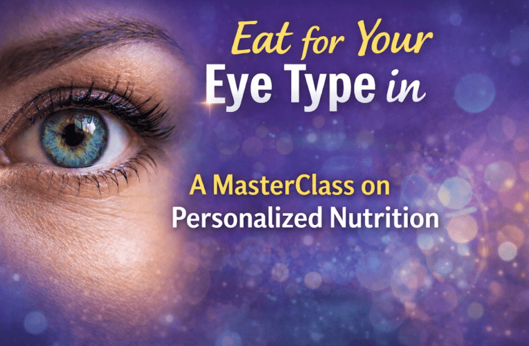 Eat for Your Eye Type in New York City: A MasterClass on Personalized Nutrition